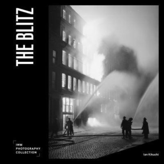 The Blitz : IWM Photography Collection