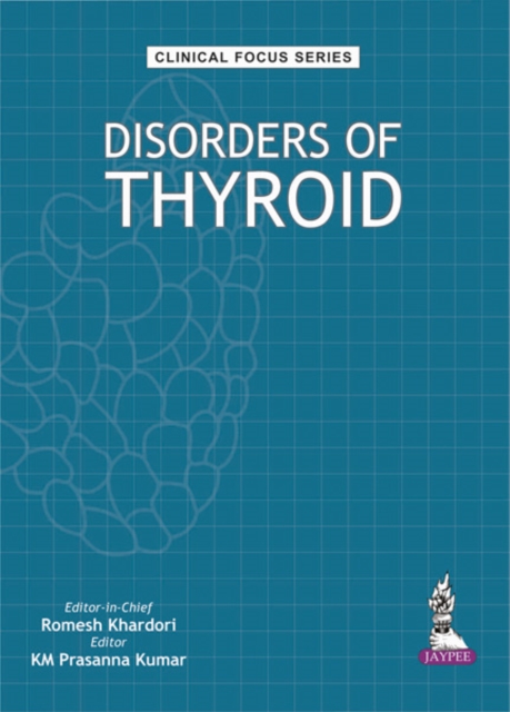 Clinical Focus Series: Disorders of Thyroid