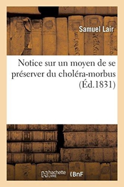 Notice sur un moyen de se pr?server du chol?ra-morbus