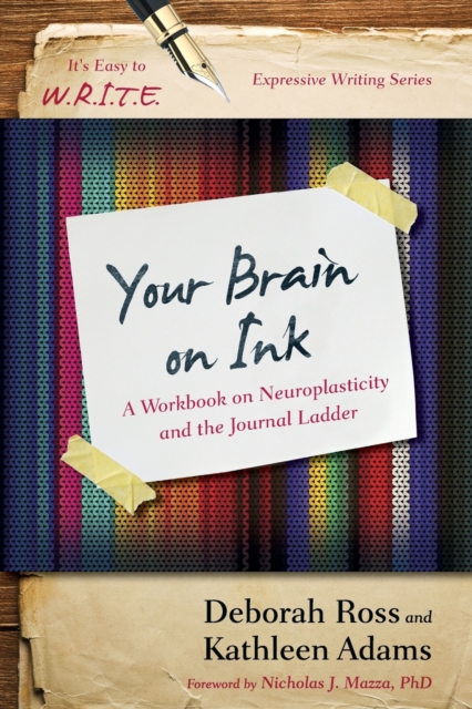 Your Brain on Ink : A Workbook on Neuroplasticity and the Journal Ladder