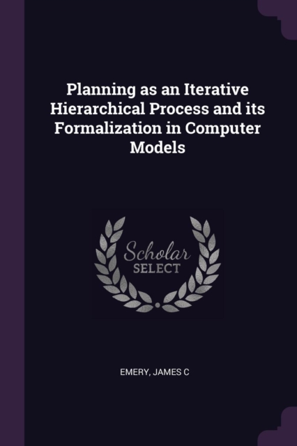 Planning as an Iterative Hierarchical Process and its Formalization in Computer Models