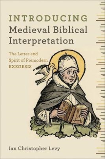 Introducing Medieval Biblical Interpretation : The Senses of Scripture in Premodern Exegesis