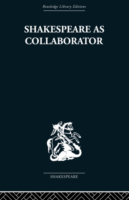 Shakespeare as Collaborator