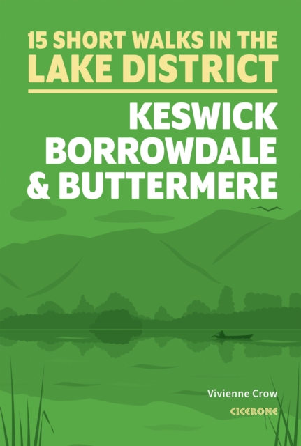 Short Walks in the Lake District: Keswick, Borrowdale and Buttermere