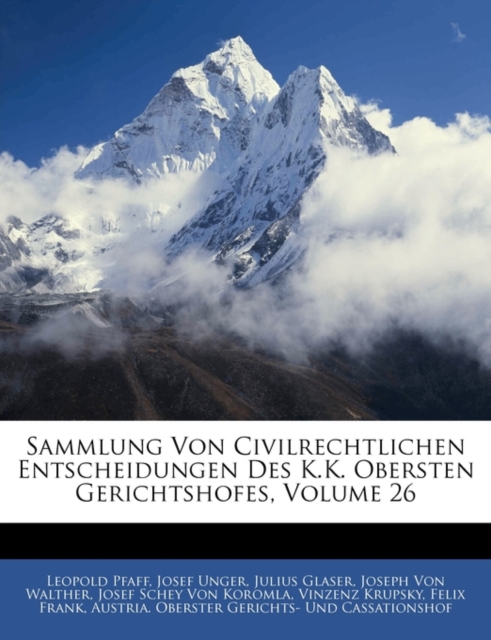 Sammlung Von Civilrechtlichen Entscheidungen Des K.K. Obersten Gerichtshofes, Volume 26