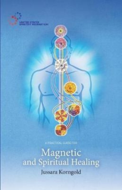 A Practical Guide for Magnetic and Spiritual Healing