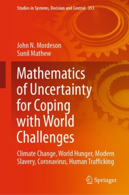 Mathematics of Uncertainty for Coping with World Challenges : Climate Change, World Hunger, Modern Slavery, Coronavirus, Human Trafficking