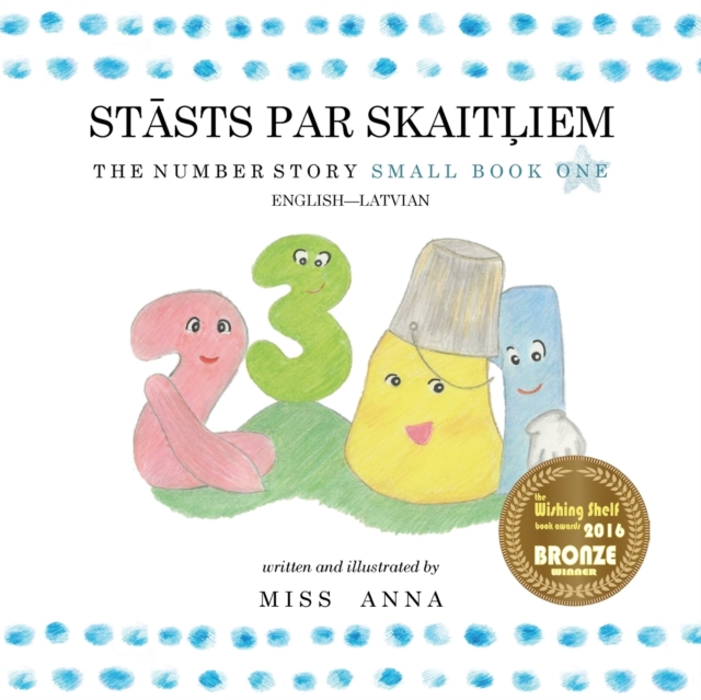 The Number Story 1 STASTS PAR SKAITLIEM : Small Book One English-Latvian