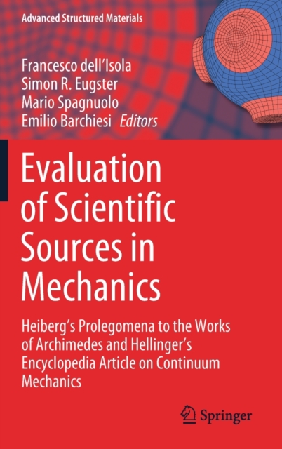 Evaluation of Scientific Sources in Mechanics : Heiberg's Prolegomena to the Works of Archimedes and Hellinger's Encyclopedia Article on Continuum Mec