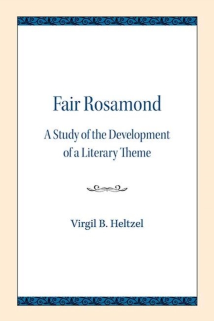 Fair Rosamond : A Study of the Development of a Literary Theme