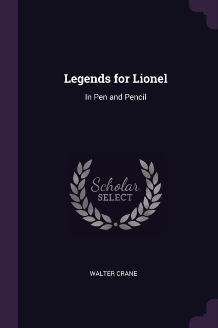 Legends for Lionel: In Pen and Pencil