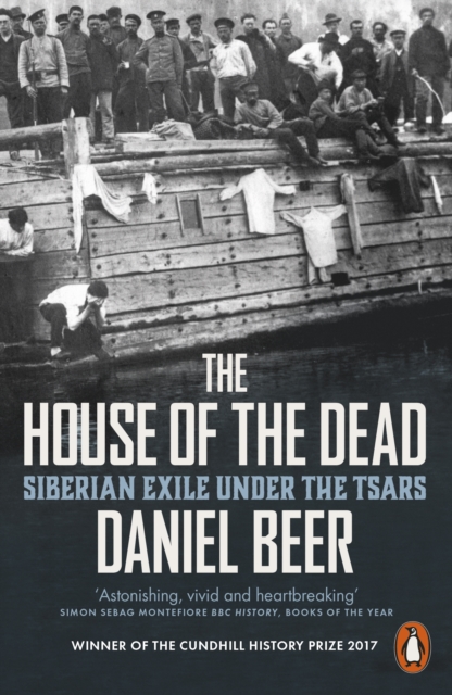 The House of the Dead : Siberian Exile Under the Tsars