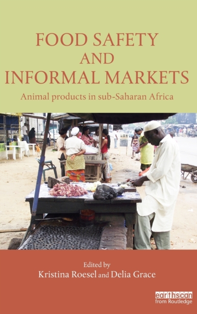 Food Safety and Informal Markets: Animal Products in Sub-Saharan Africa