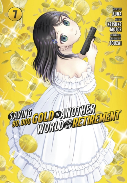 Saving 80,000 Gold in Another World for My Retirement 7 (Manga) : 7