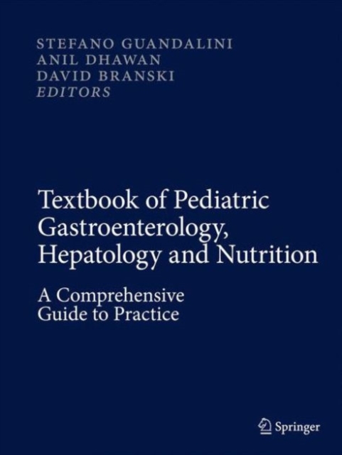 Textbook of Pediatric Gastroenterology, Hepatology and Nutrition : A Comprehensive Guide to Practice