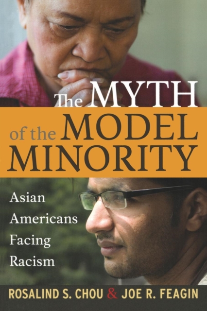 Myth of the Model Minority : Asian Americans Facing Racism, Second Edition