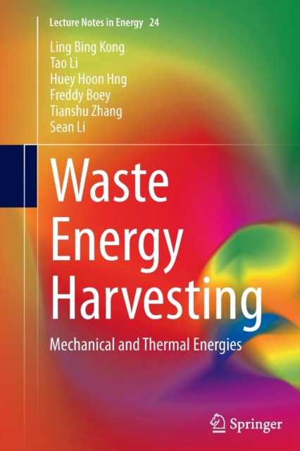 Waste Energy Harvesting : Mechanical and Thermal Energies