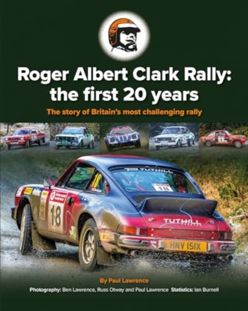 Roger Albert Clark Rally: the first 20 years : The story of Britain's most challenging rally