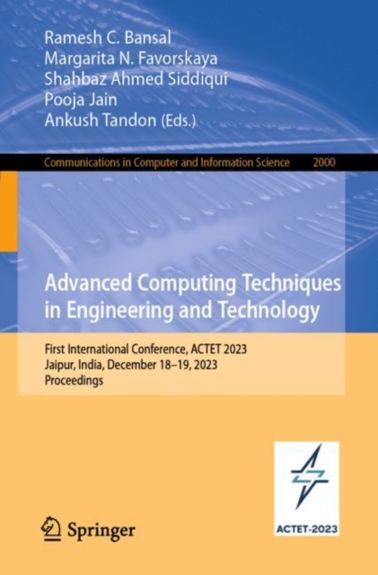 Advanced Computing Techniques in Engineering and Technology : First International Conference, ACTET 2023, Jaipur, India, December 18-19, 2023, Proceed