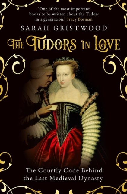 The Tudors in Love : The Courtly Code Behind the Last Medieval Dynasty