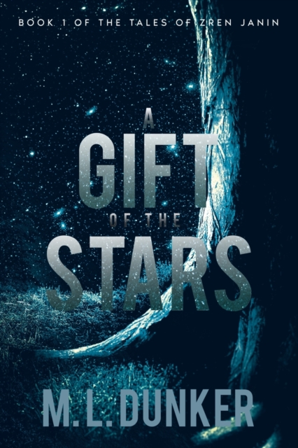 A Gift of the Stars:  Book 1 of The Tales of Zren Janin