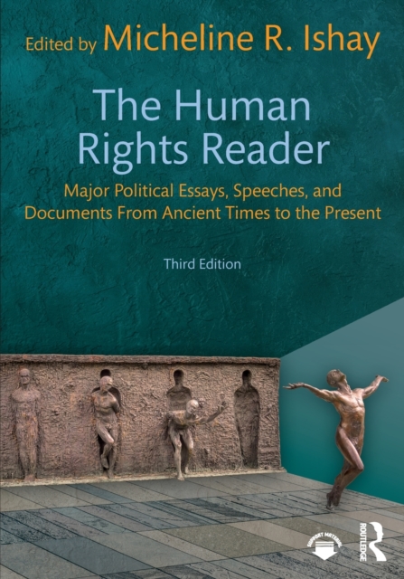 The Human Rights Reader : Major Political Essays, Speeches, and Documents From Ancient Times to the Present