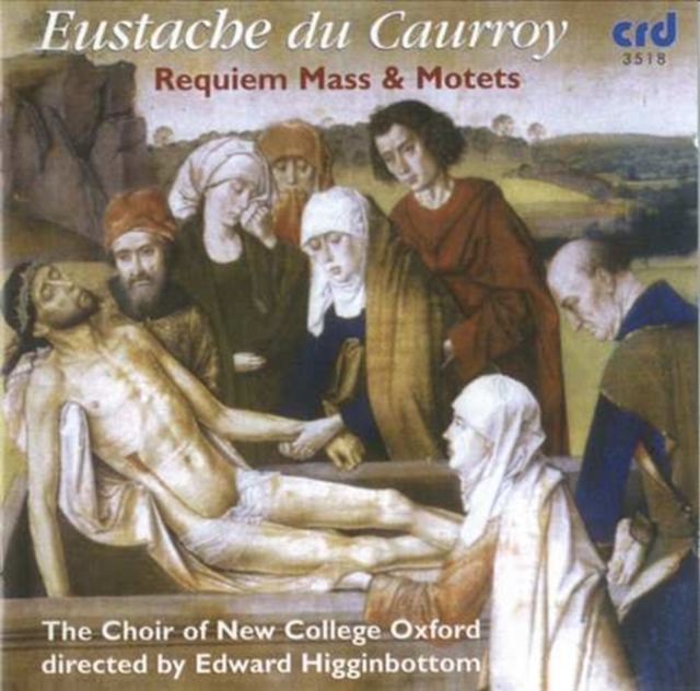 CHOIR OF NEW COLLEGE - DU CAURROY:REQUIEM MASS - CD image 1
