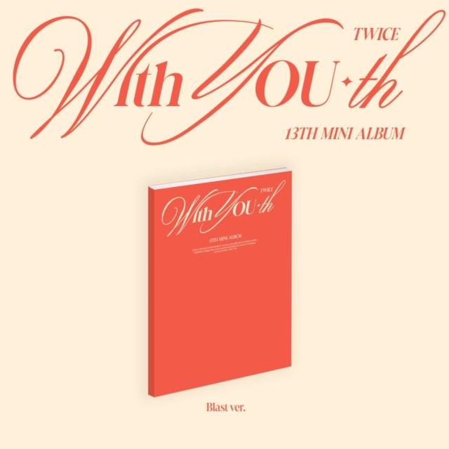 TWICE - With YOU-th (Blast ver.) 1CD  RELEASE DATE 24/02/24 (THIS CAN CHANGE!)