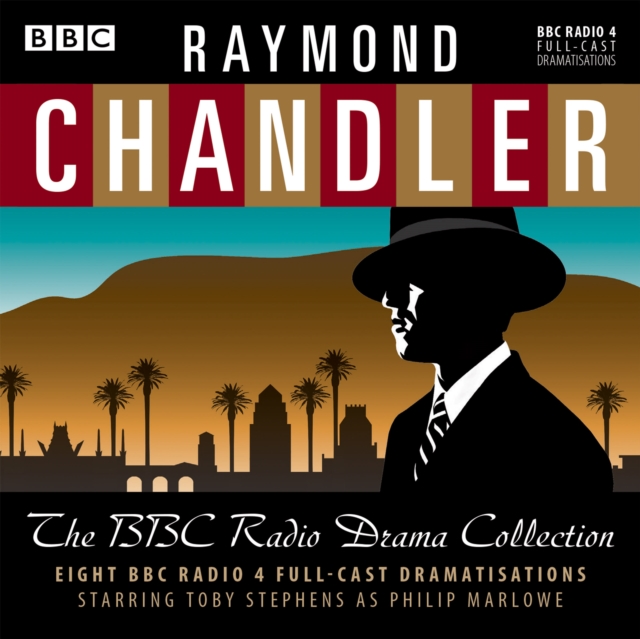 Raymond Chandler: The BBC Radio Drama Collection : 8 BBC Radio 4 full-cast dramatisations