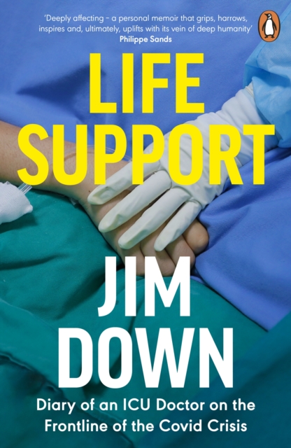 Life Support : Diary of an ICU Doctor on the Frontline of the Covid Crisis