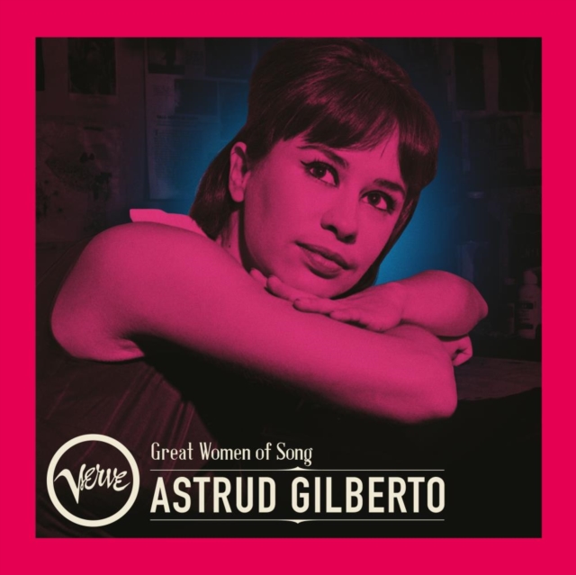 GREAT WOMEN OF SONG: ASTRUD GILBERTO