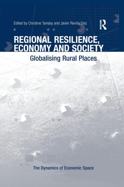 Regional Resilience, Economy and Society: Globalising Rural Places