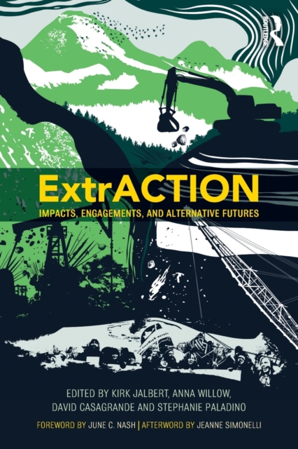 ExtrACTION: Impacts, Engagements, and Alternative Futures