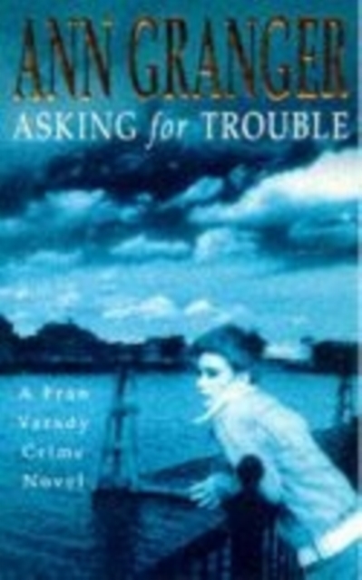 Asking for Trouble (Fran Varady 1) : A lively and gripping crime novel