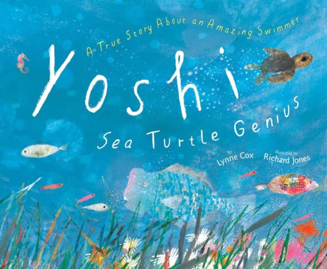 Yoshi, Sea Turtle Genius : A True Story about an Amazing Swimmer