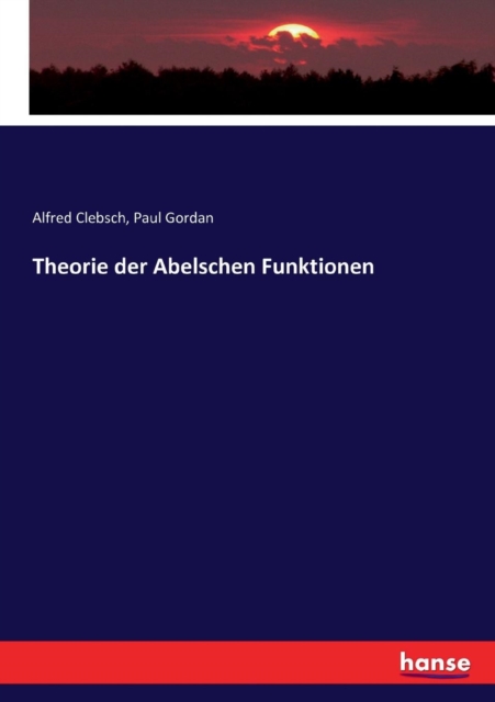 Theorie der Abelschen Funktionen