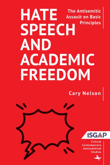 Hate Speech and Academic Freedom : The Antisemitic Assault on Basic Principles