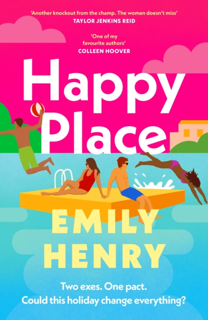 Happy Place : A shimmering new novel from #1 Sunday Times bestselling author Emily Henry