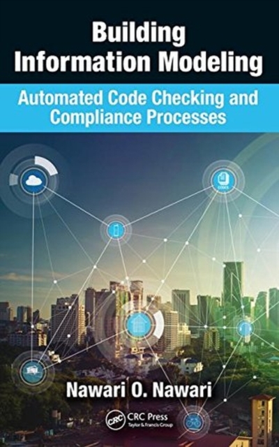 Building Information Modeling : Automated Code Checking and Compliance Processes