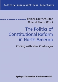 The Politics of Constitutional Reform in North America : Coping with New Challenges