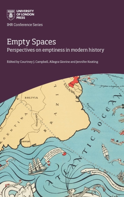 Empty Spaces: perspectives on emptiness  in modern history : Perspectives on emptiness in modern history