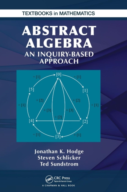 Abstract Algebra : An Inquiry Based Approach