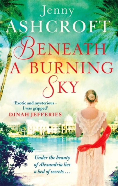 Beneath a Burning Sky : A gripping and mysterious historical love story