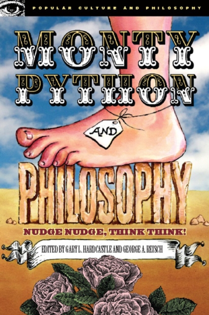 Monty Python and Philosophy : Nudge Nudge, Think Think!