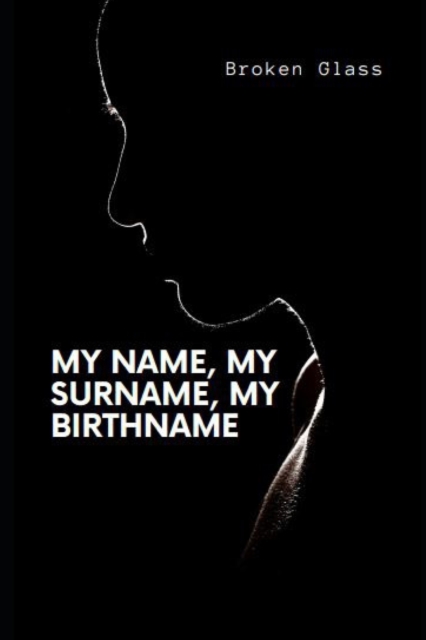 My name, my surname, my birthname