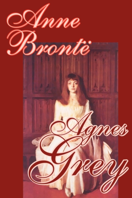 Agnes Grey by Anne Bronte, Fiction, Classics