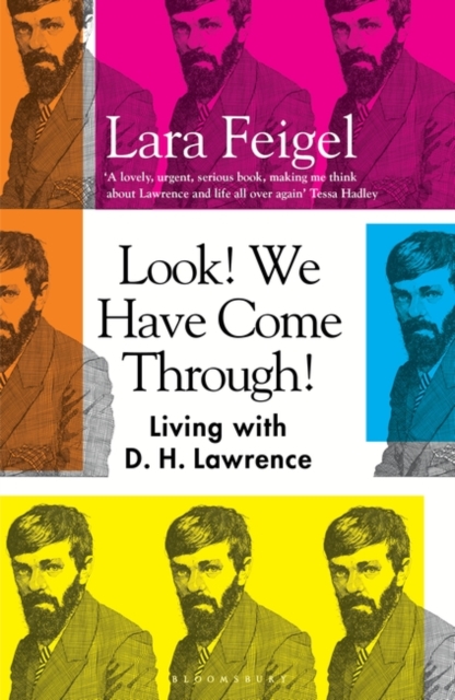 Look! We Have Come Through! : Living With D. H. Lawrence