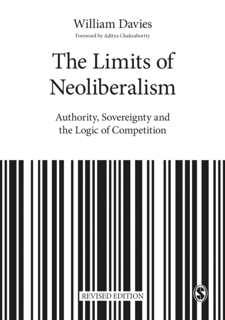 The Limits of Neoliberalism : Authority, Sovereignty and the Logic of Competition