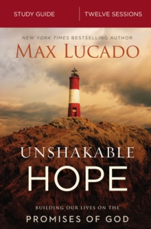 Unshakable Hope Study Guide : Building Our Lives on the Promises of God