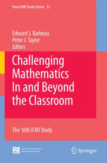 Challenging Mathematics In and Beyond the Classroom : The 16th ICMI Study